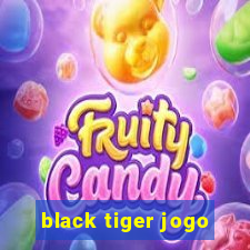 black tiger jogo